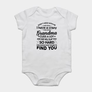 I Have A Crazy Grandma Who Happens To Cuss A Lot Baby Bodysuit